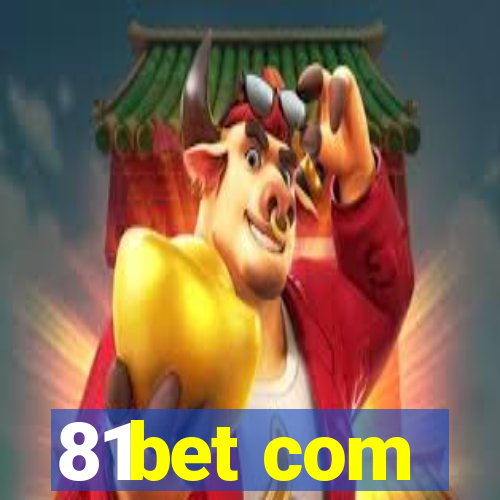 81bet com